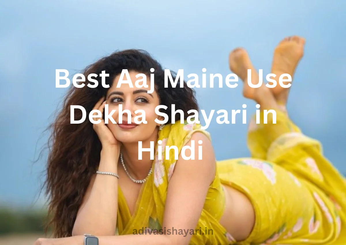 Best Aaj Maine Use Dekha Shayari in Hindi